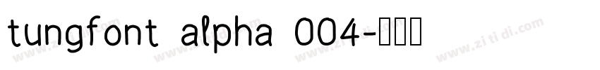 tungfont alpha 004字体转换